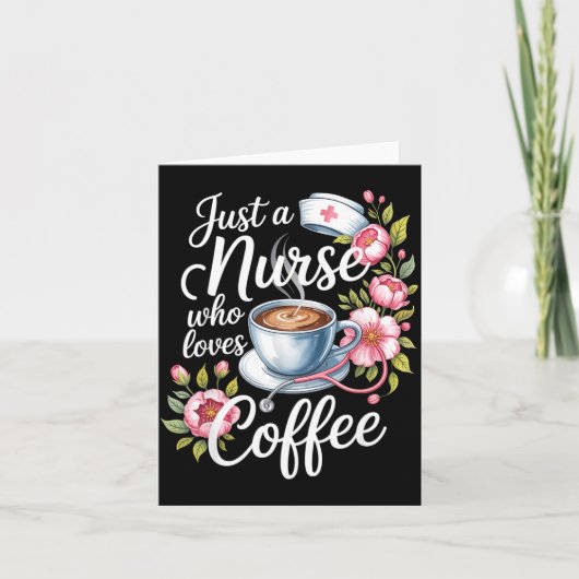 Just A Nurse Who Loves Coffee Funny Nursing Design Karte (Vorderseite)