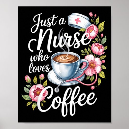 Just A Nurse Who Loves Coffee Funny Nursing Design Poster (Vorne)