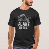 JUST A PLANE OLD   T-Shirt (Vorderseite)