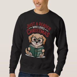 Just A Reader Who Loves Christmas Puppy Lover Sweatshirt
