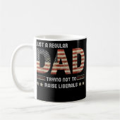 Just A Regular Dad Trying Not To Raise Liberals Kaffeetasse (Links)