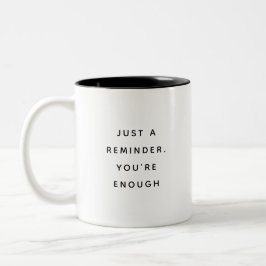 Just A Reminder You're Enough Funny Two-Tone Mug Zweifarbige Tasse