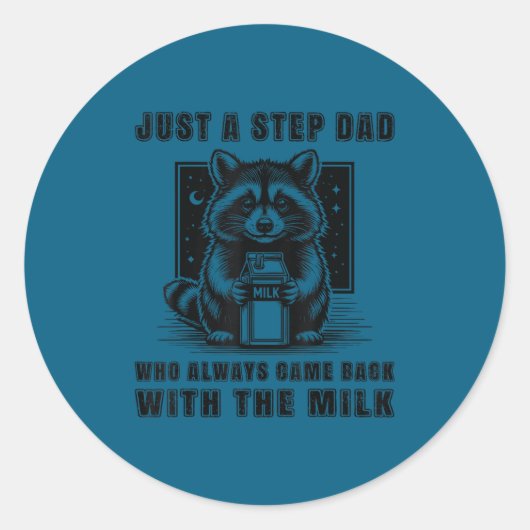 Just A Step Dad Who Always Came Back With The Milk Runder Aufkleber (Vorderseite)