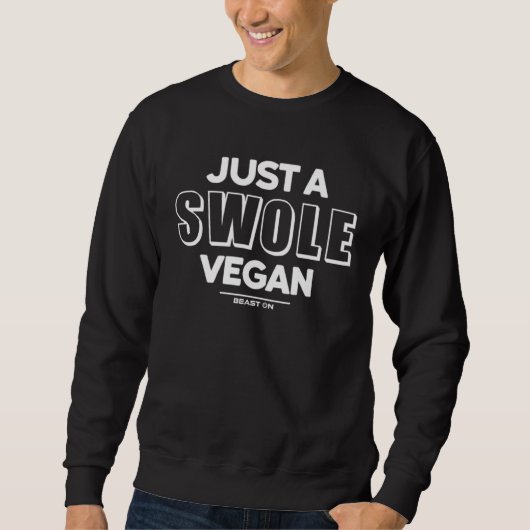 Just a Swole Vegan Training Fitness Motivation Gym Sweatshirt (Vorderseite)