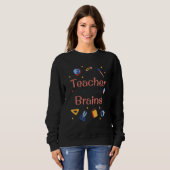 Just a Teacher who loves Brains - Funny teaching t Sweatshirt (Vorne ganz)