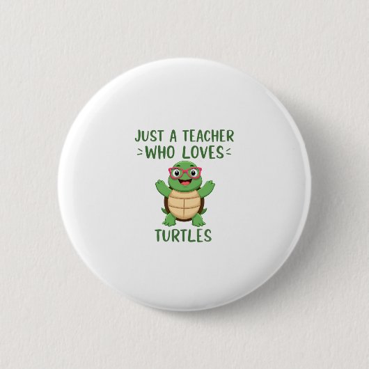 Just a Teacher Who Loves Turtles Turtle Lover Educ Button (Vorderseite)