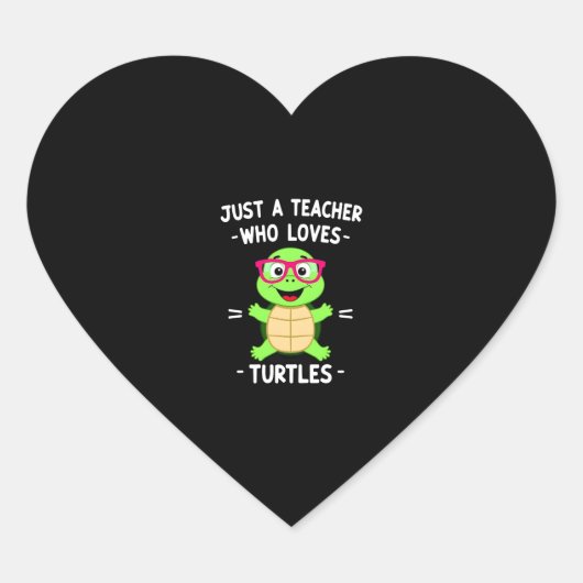 Just a Teacher Who Loves Turtles Turtle Lover Educ Herz-Aufkleber (Vorderseite)