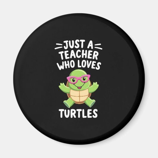 Just a Teacher Who Loves Turtles Turtle Lover Educ Magnet (Vorne)