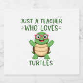 Just a Teacher Who Loves Turtles Turtle Lover Educ Schaumweinetikett (Einzelnes Label)