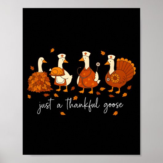 Just A Thankful Goose Nurse Funny Thanksgiving  Poster (Vorne)