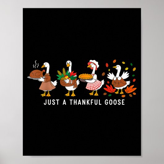 Just A Thankful Goose Silly Thanksgiving Fall Poster (Vorne)