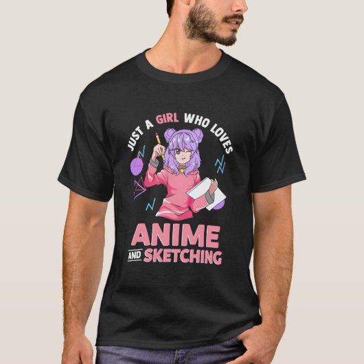 Just A Who Loves Anime And Sketching T-Shirt (Vorderseite)