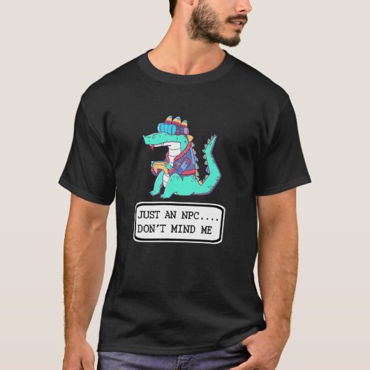 Just An NPC Dont Mind Me Crocodile Gaming Videogam T-Shirt (Vorderseite)