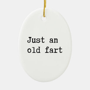 Just An Old Fart Keramik Ornament