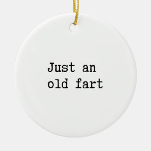 Just An Old Fart Keramikornament