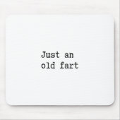 Just An Old Fart Mousepad (Vorne)