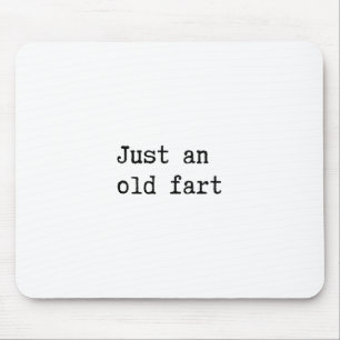 Just An Old Fart Mousepad
