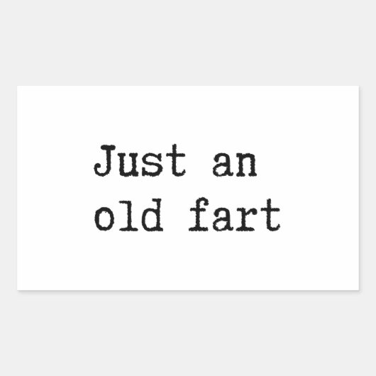 Just An Old Fart Rechteckiger Aufkleber (Vorderseite)