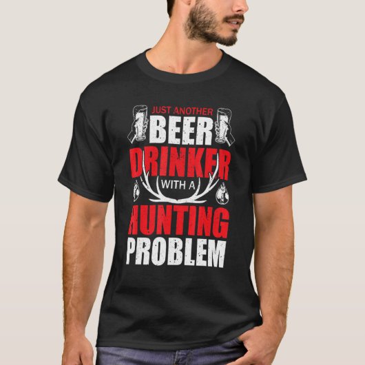 Just Another Beer Drinker With A Hunting Humor Dee T-Shirt (Vorderseite)