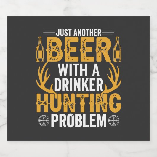 Just another beer with a drinker hunting problem bierflaschenetikett (Einzelnes Label)