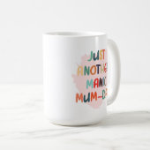 Just another manic mum-day mug, mother's day gift kaffeetasse (VorderseiteRechts)