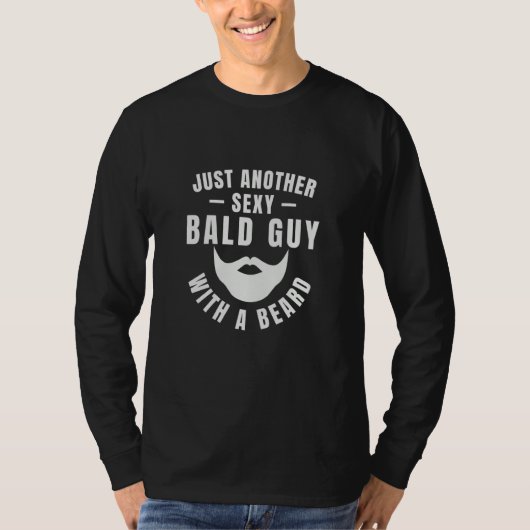 Just Another Sexy Bald Guy with a Beard T-Shirt (Vorderseite)