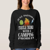 Just Another Tequila Drinker  Camping Sweatshirt (Vorderseite)