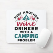 Just Another Wine Drinker With a Camping Problem Mousepad (Mit Mouse)