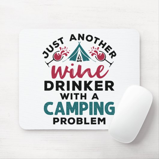 Just Another Wine Drinker With a Camping Problem Mousepad (Mit Mouse)