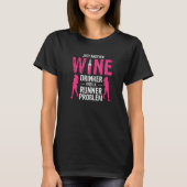 Just Another Wine Drinker With A Runner Problem Pr T-Shirt (Vorderseite)
