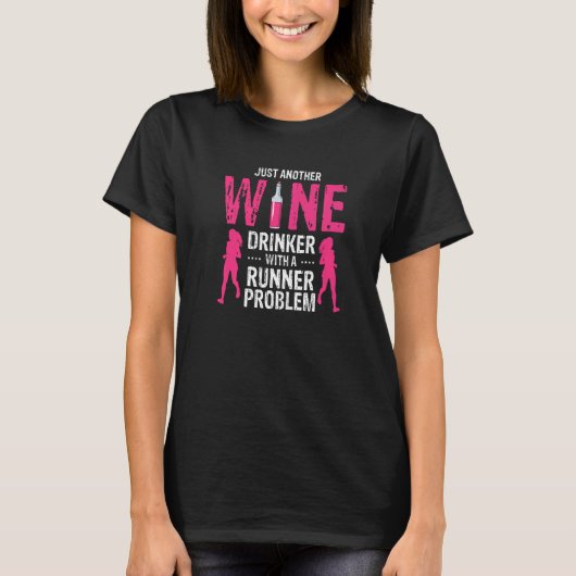 Just Another Wine Drinker With A Runner Problem Pr T-Shirt (Vorderseite)