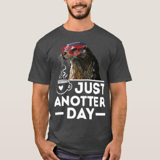 Just Anotter Day Funny Niedlich Sea Animal Otter P T-Shirt