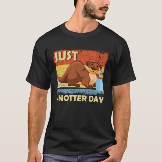 Just Anotter Day Otter Coffee Everyday Word Game T-Shirt (Vorderseite)