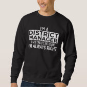 Just Assume I m Always Right   District Manager Sweatshirt (Vorderseite)