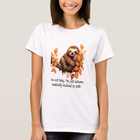 Just Autumn Matically Inclined to Sloth T-Shirt (Vorderseite)