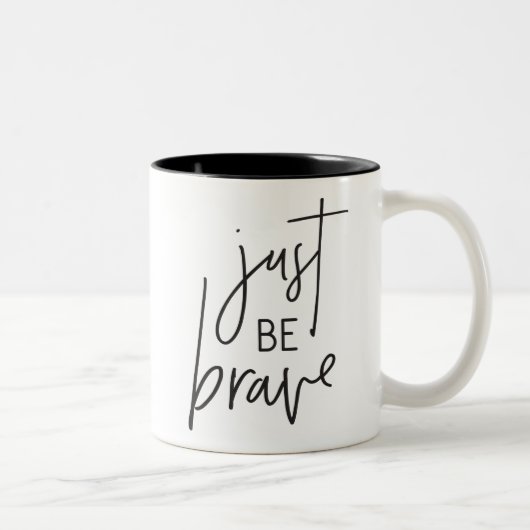 JUST BE BRAVE moderne schicke Hand schwarz geschri Zweifarbige Tasse (Rechts)