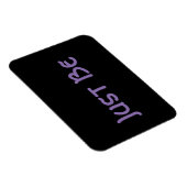"Just Be" Magnet (Rechte Seite)