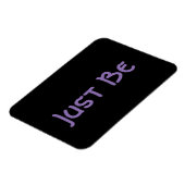 "Just Be" Magnet (Linke Seite)