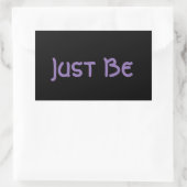 "Just Be" Rechteckiger Aufkleber (Tasche)