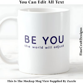 Just Be You 073 Inspirational Motivational Quote  Kaffeetasse
