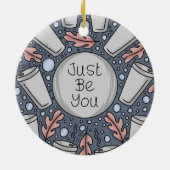 Just be you- hand drawn illustration keramik ornament (Hinten)