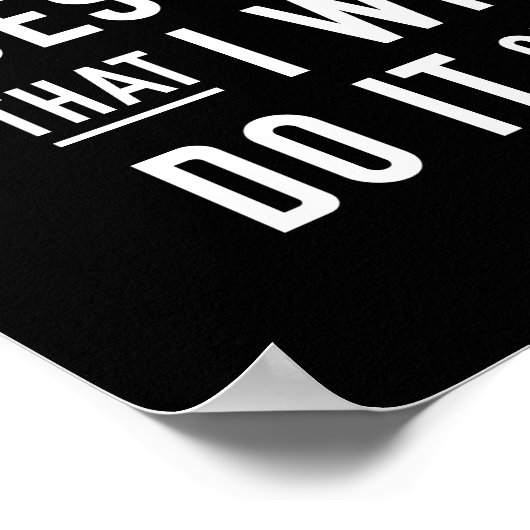 JUST BECAUSE I CANNOT DO IT TODAY | POSTER (Ecke)