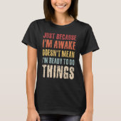 Just Because Im Awake Retro Outfit Tween Teen Boy T-Shirt (Vorderseite)
