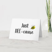 "Just BEE-Ursache" Happy Bee Card Karte (Vorderseite)