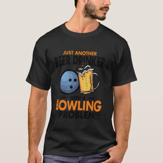 Just Beer Drinker Bowler Bowling Ball Funny Bowlin T-Shirt (Vorderseite)