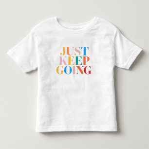 "Just Behalt Going - Bold Motivation" Kleinkind T-shirt