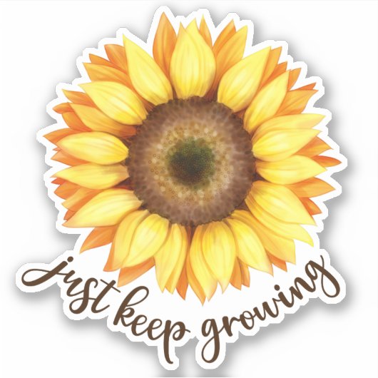 "Just Behalt Growing" Sonnenblumenaufkleber Aufkleber (Vorderseite)