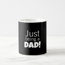 Just being a Dad Kaffeetasse