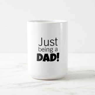Just being a Dad  Kaffeetasse