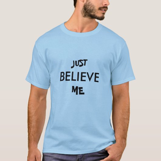 JUST, BELIEVE, ICH, T-Shirt (Vorderseite)